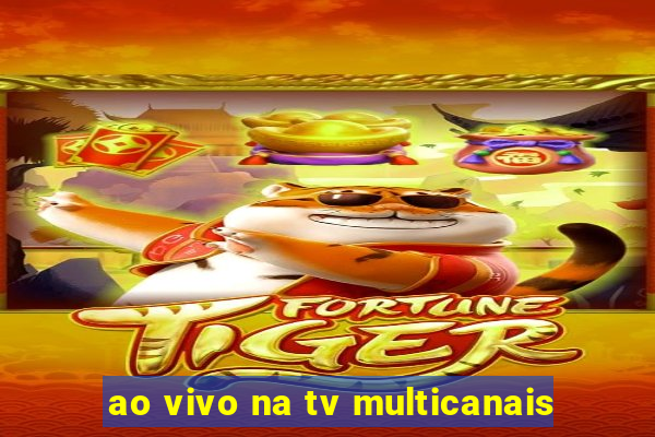 ao vivo na tv multicanais